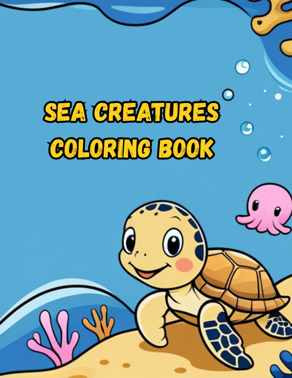 Sea Creatures Coloring Book: For Kids Ages 2-8, 40 Fun Sea Creatures and Ocean Animals Coloring Pages For Toddlers