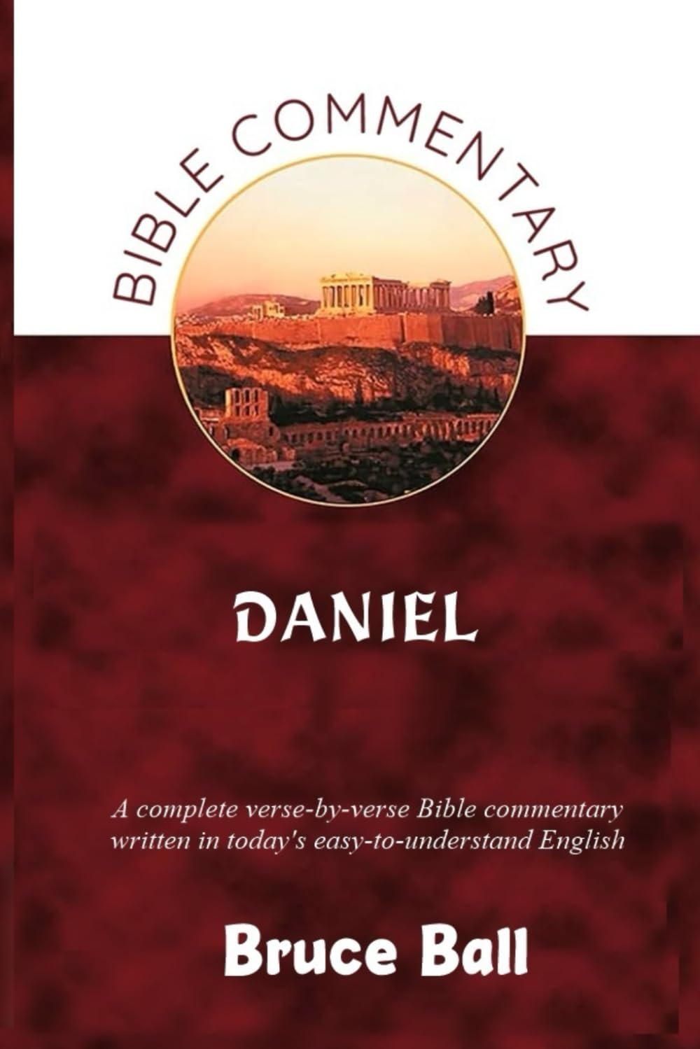 A Commentary on the Bible Book of Daniel: 1 (BIBLE COMMENTARIES)