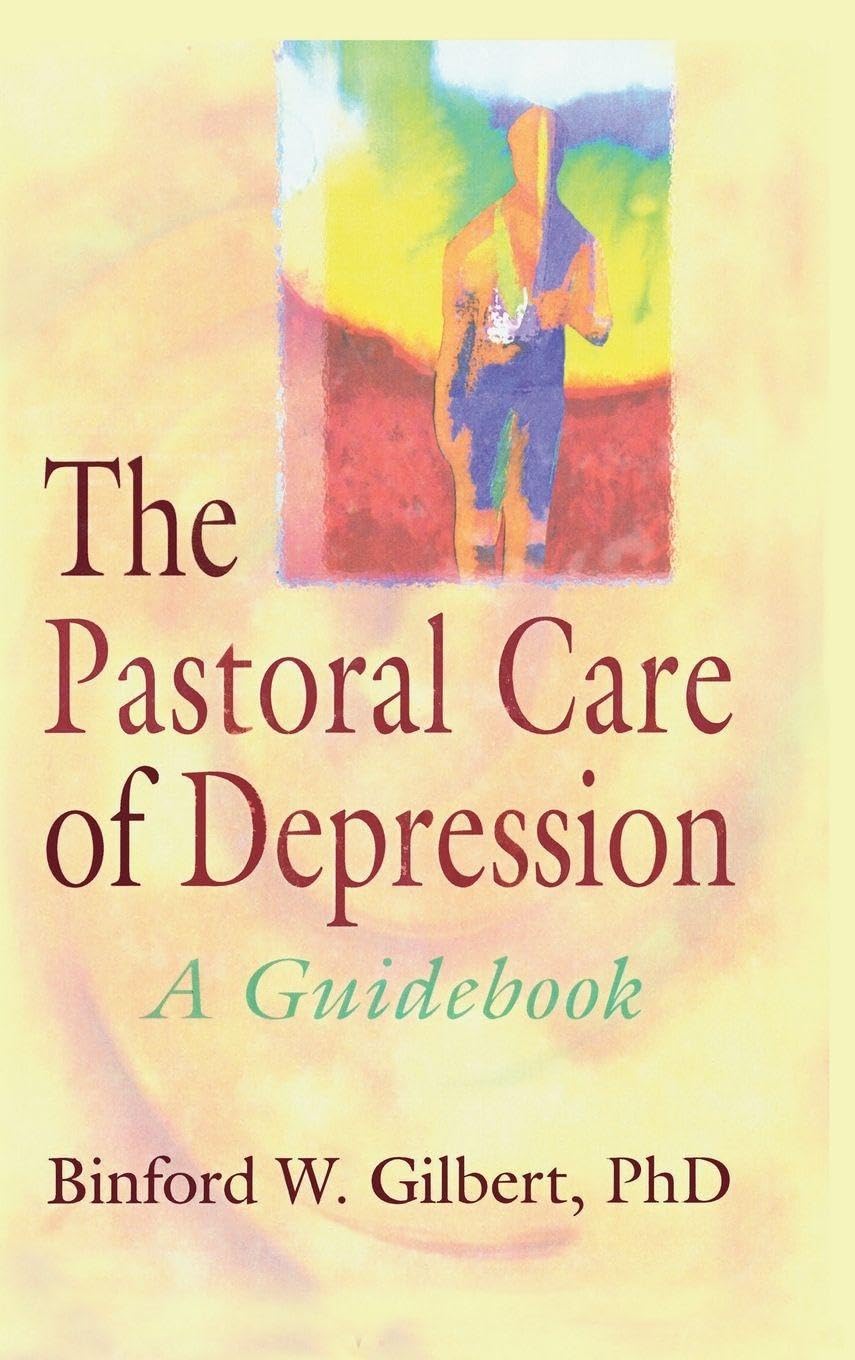 The Pastoral Care of Depression: A Guidebook