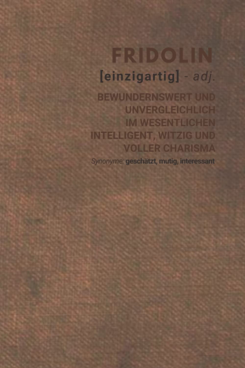 Fridolin (einzigartig) bewundernswert: Notizbuch inkl. To Do Liste | Das perfekte Geschenk | personalisiert mit dem Namen Fridolin | Geschenkidee | Geschenke | Name