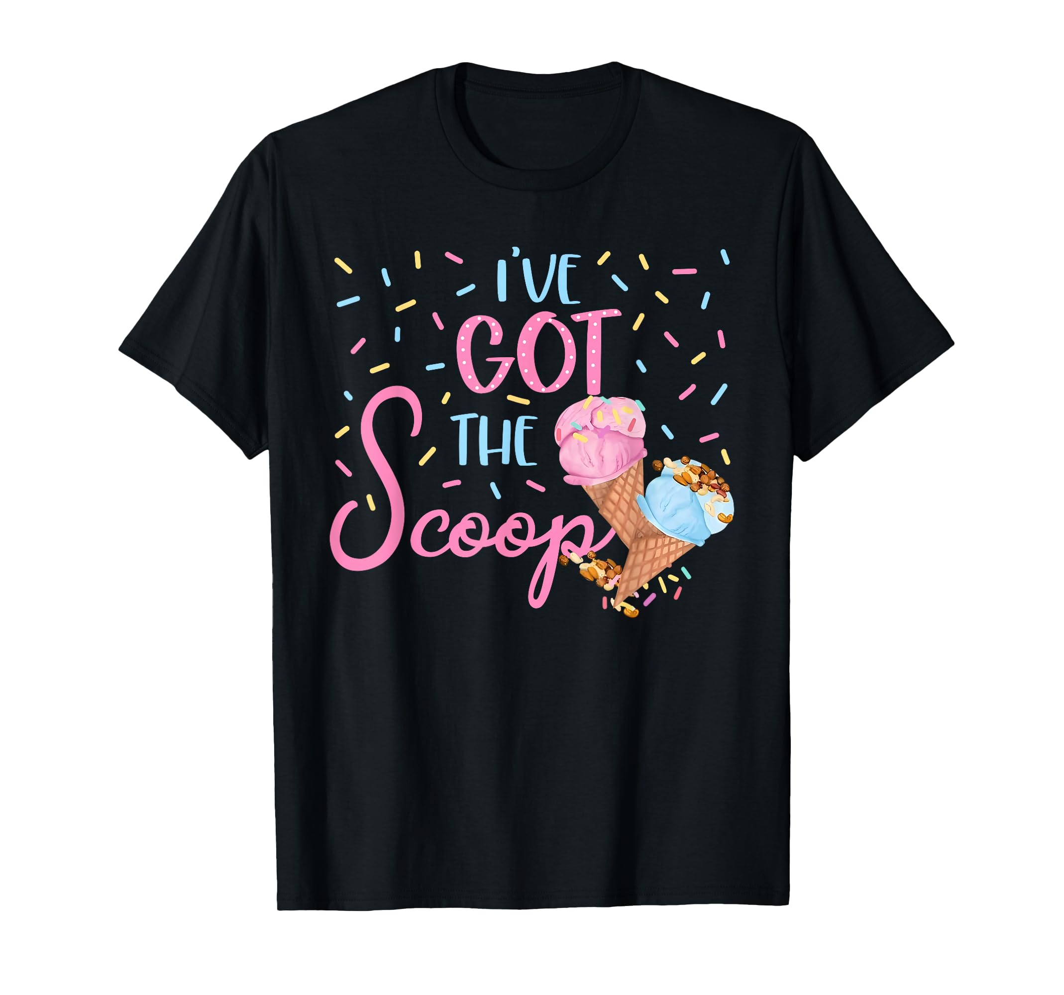 I've Got The Scoop Gender Reveal Ice Cream Themed Party T-Shirt