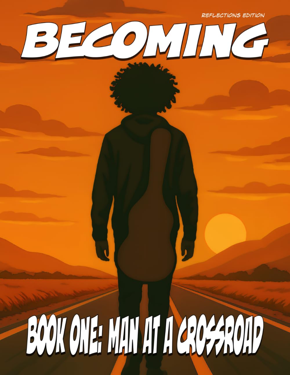 Becoming: Man at a Crossroad (Reflections Edition): Reflections Edition