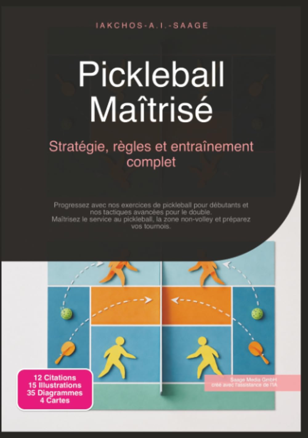 Pickleball Maîtrisé: Stratégie, règles et entraînement complet (Sport)
