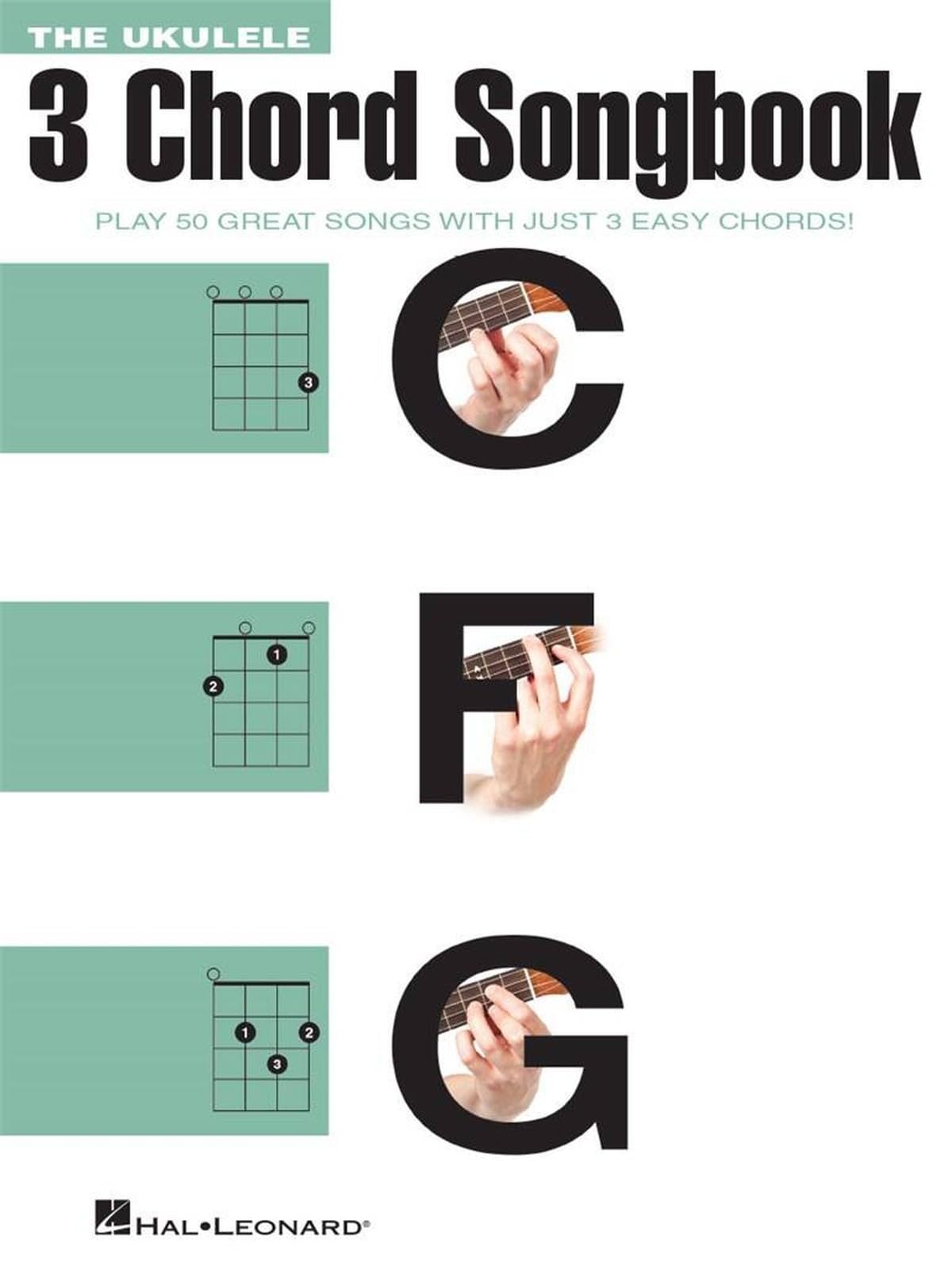 The Ukulele 3 Chord Songbook.: Play 50 Great Songs with Just 3 Easy Chords!