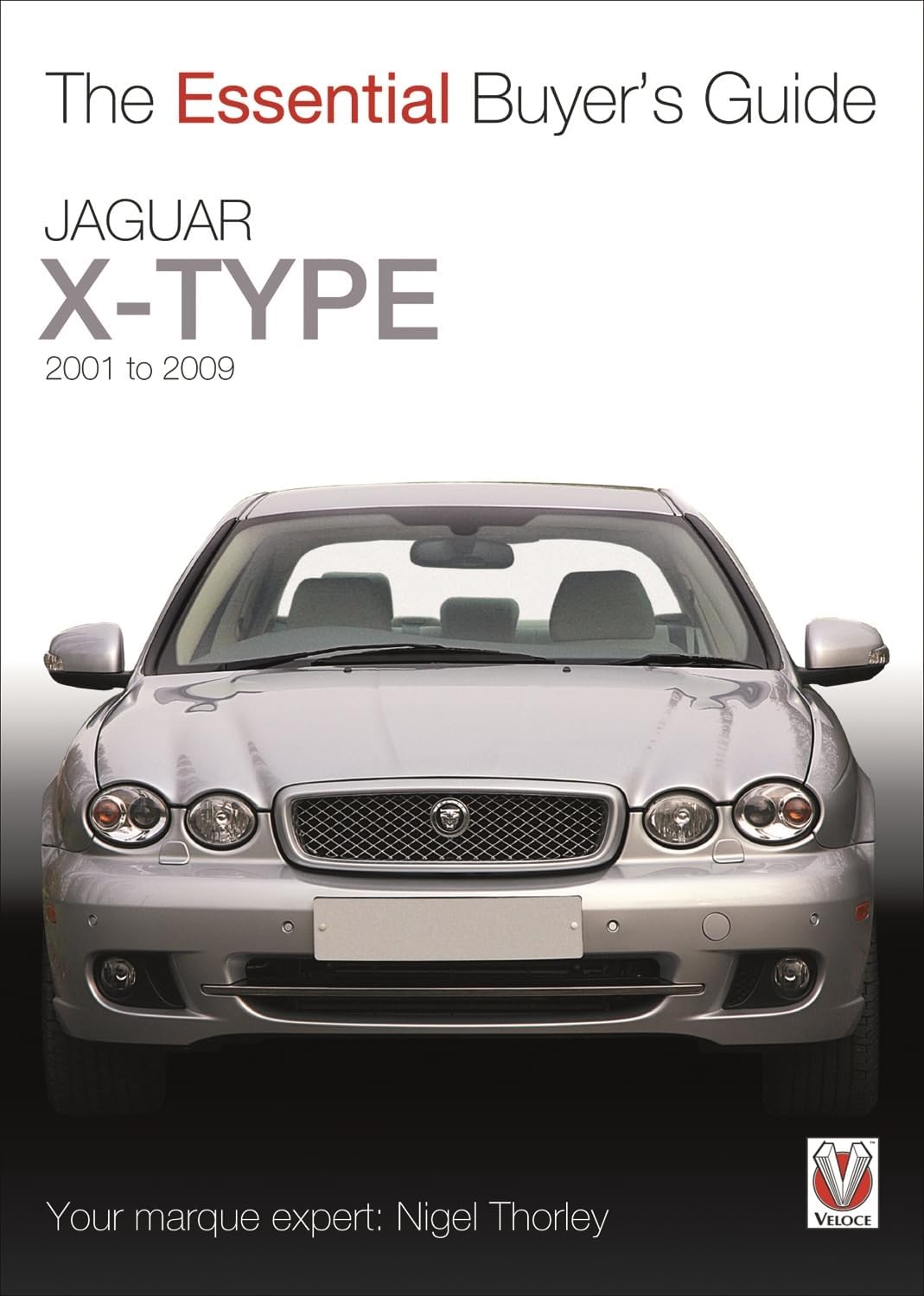 Jaguar X-Type – 2001 to 2009: The Essential Buyer's Guide Paperback – Illustrated, 15 Nov. 2012