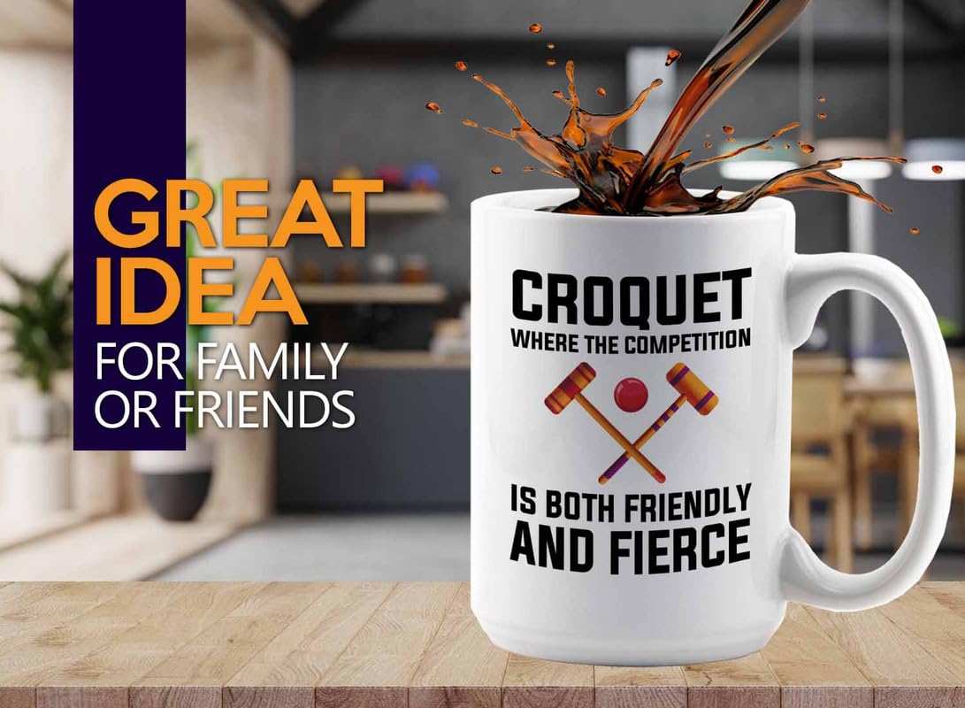 Croquet Coffee Mug 15oz White - Croquet: where the competition - Tennis Racquetball Outdoor Game Netball Softball For Sport Lover