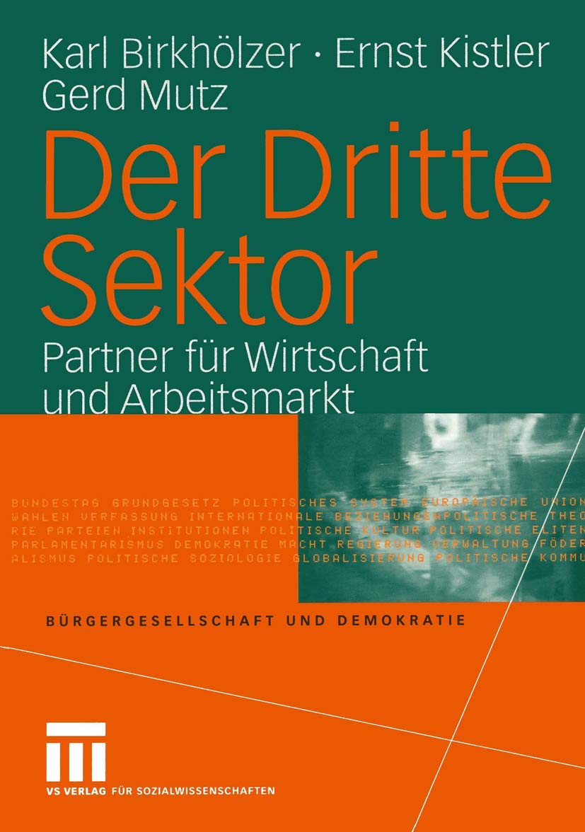 Der Dritte Sektor: Partner für Wirtschaft und Arbeitsmarkt: 15 (Bürgergesellschaft und Demokratie, 15)