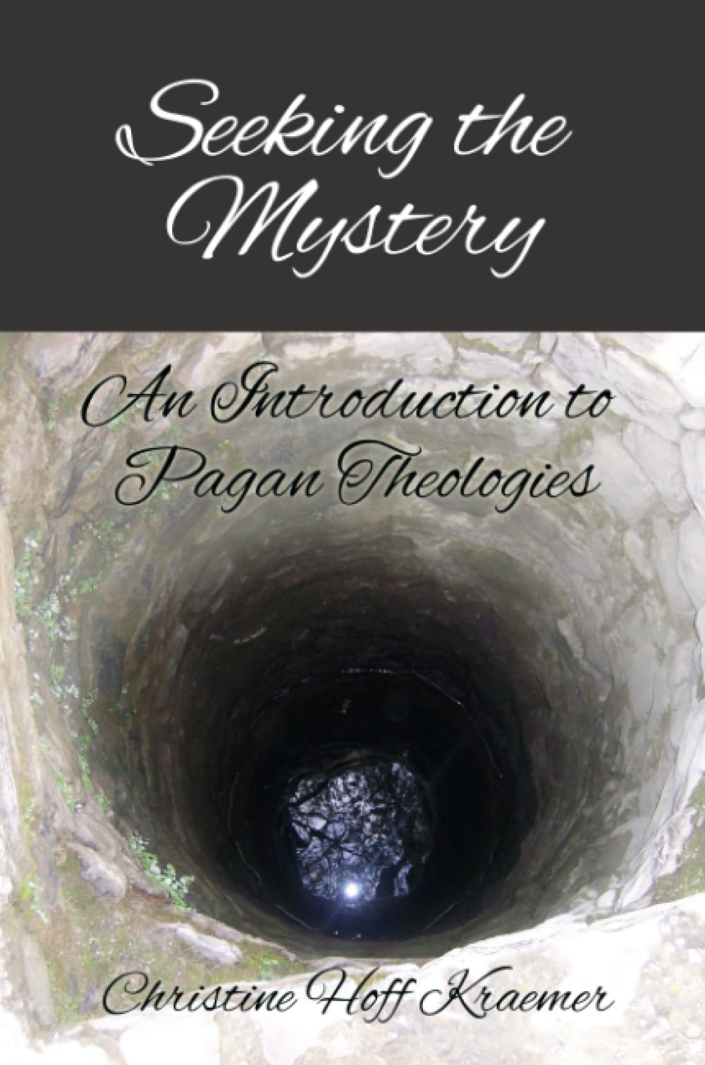 Seeking the Mystery: An Introduction to Pagan Theologies