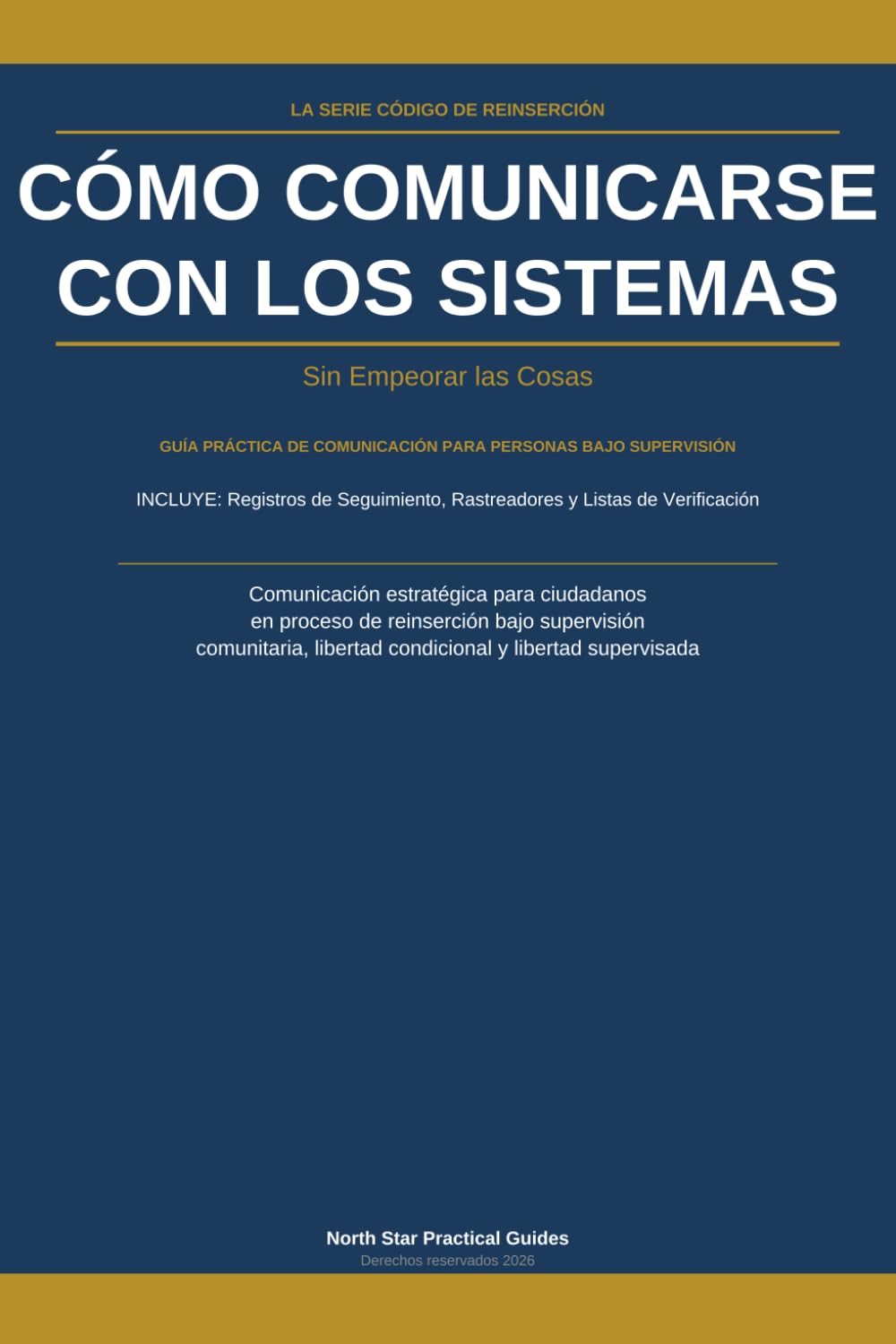 Cómo Comunicarse con los Sistemas: Sin Empeorar las Cosas (The Reentry Code Series)