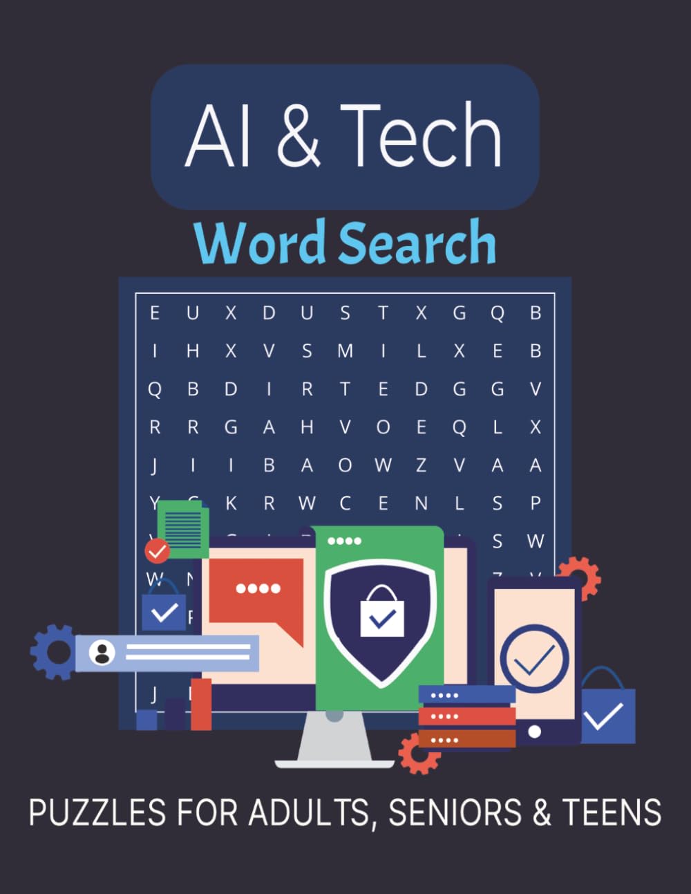 AI & Tech Word Search: 50+ Large Print Puzzles for Adults, Seniors, and Teens: Explore Artificial Intelligence, Robotics, Coding, and Future Technology