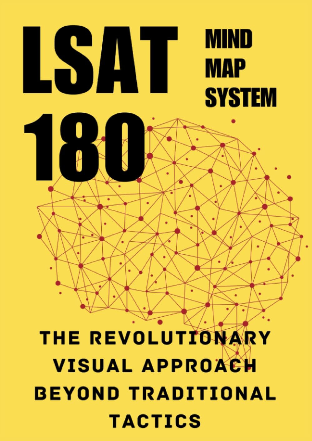 LSAT 180 - MIND MAP: The Revolutionary Visual Approach Beyond Traditional Tactics - Mind Map System