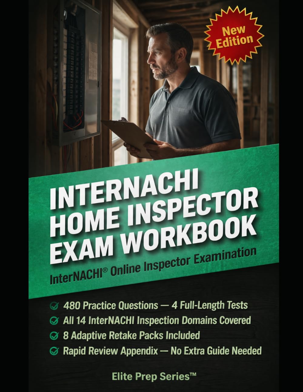 INTERNACHI HOME INSPECTOR EXAM WORKBOOK: ONLINE INSPECTOR EXAMINATION PRACTICE AND RETAKE SYSTEM: Pass the InterNACHI® Online Inspector Examination with fast, practical, exam-grade mastery