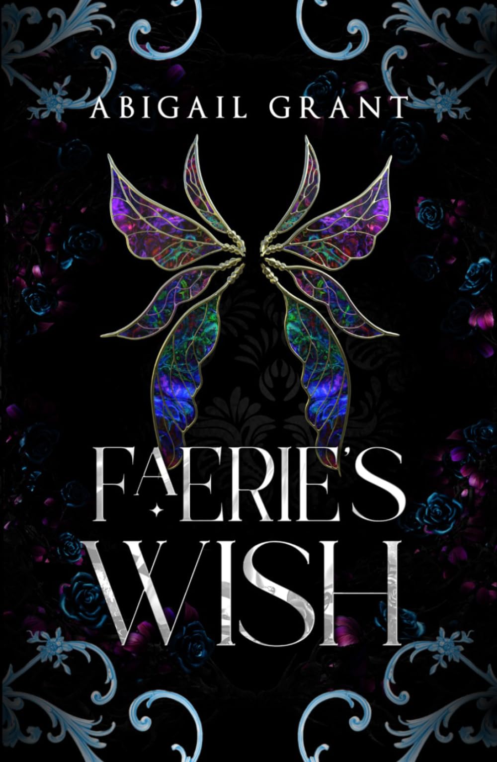 Faerie's Wish: The Wish Trilogy: Book 1 (Enemies to Lovers Romantasy)