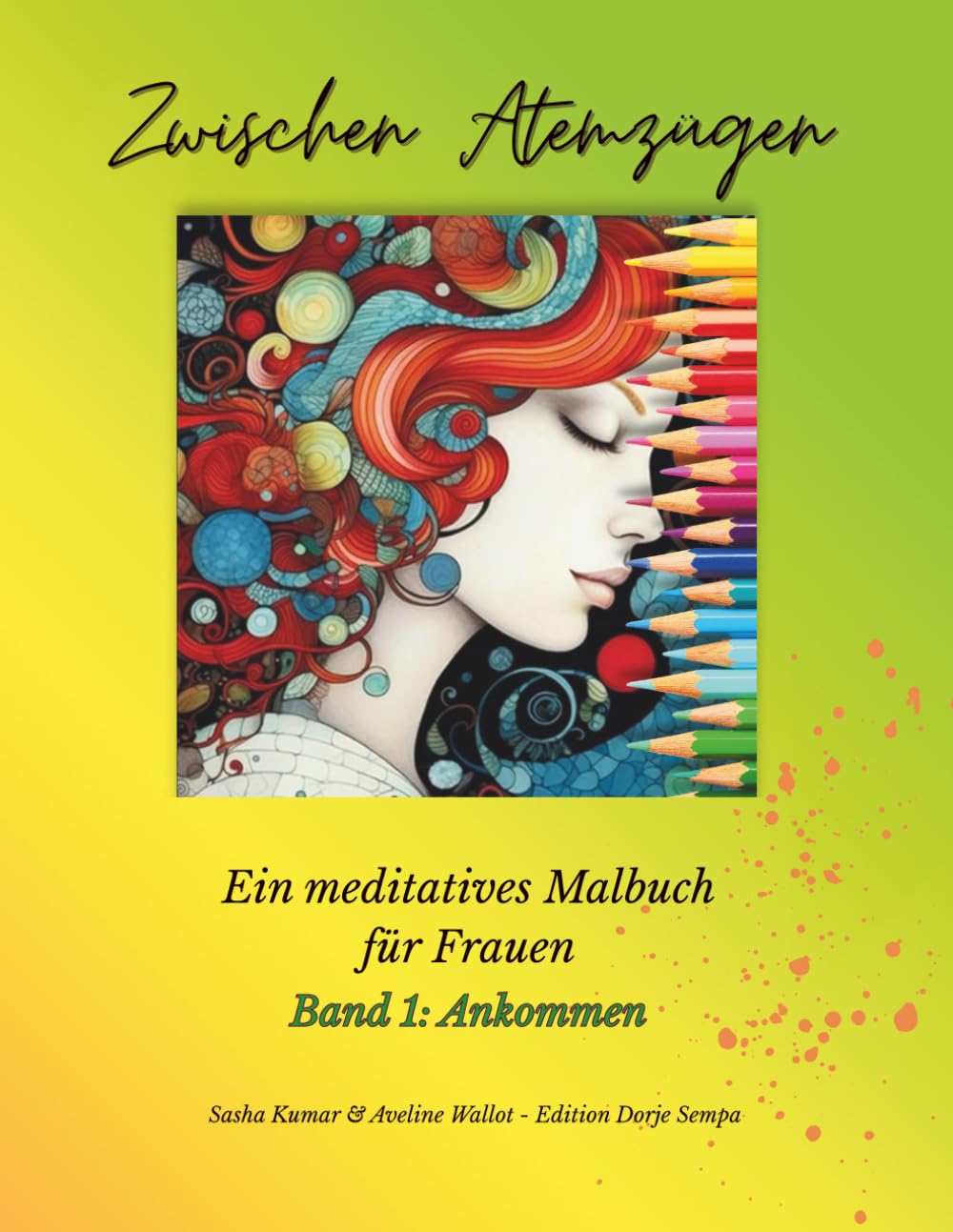 Zwischen Atemzügen: Ein meditatives Malbuch für Frauen