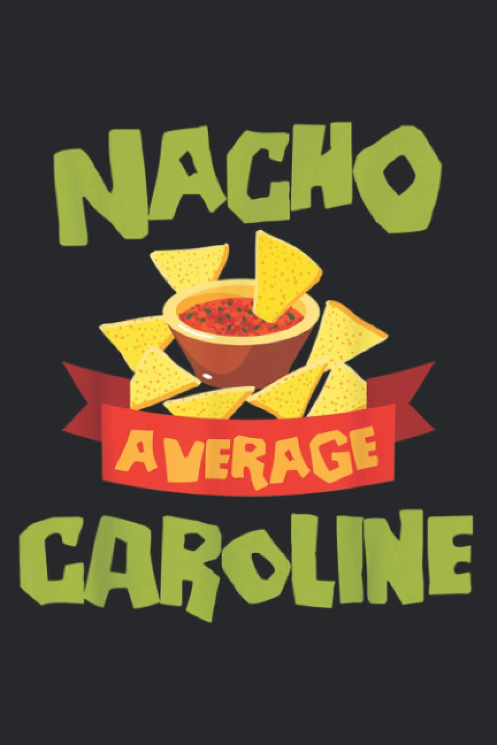 Nacho Average Caroline Funny Birthday Personalized: Task notebook, Daily notebook, A5 size