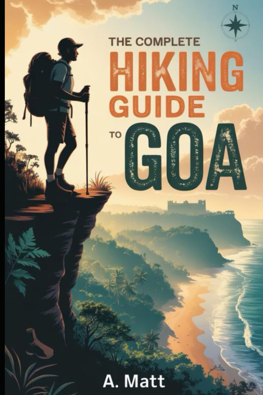 THE COMPLETE HIKING GUIDE TO GOA: Highlight Goa’s sandy beaches, cliffs, and serene coves.