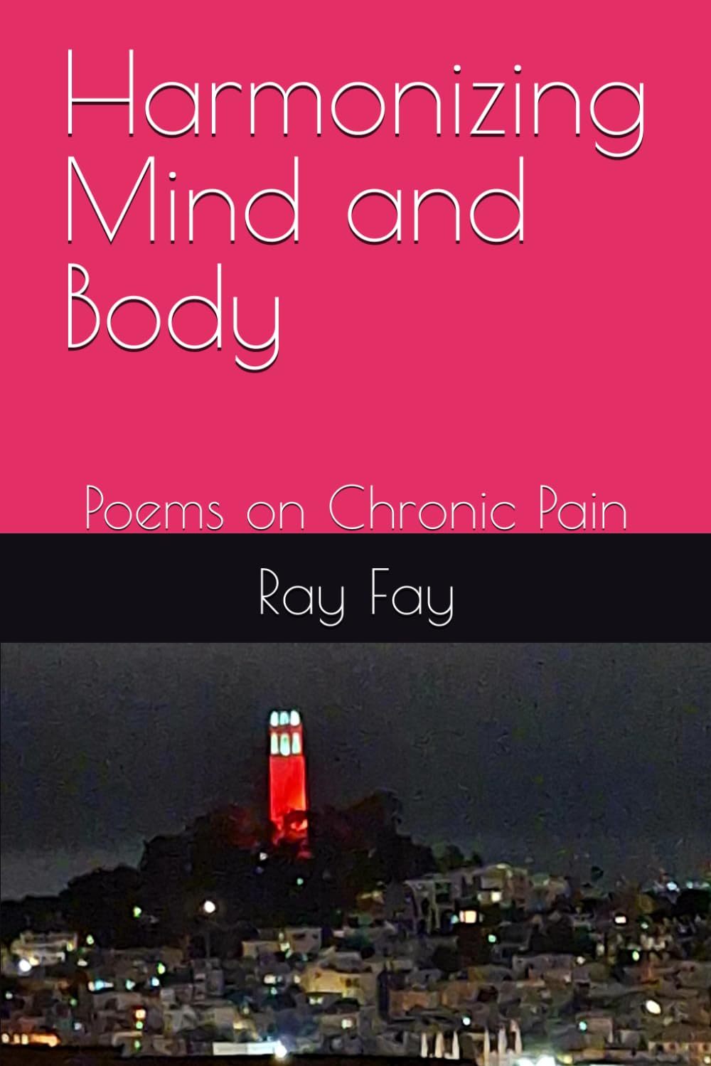 Harmonizing Mind and Body: Poems on Chronic Pain