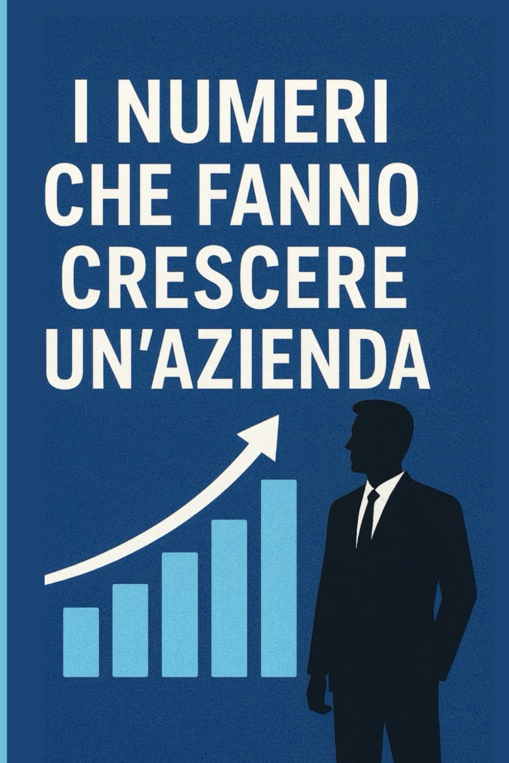 I Numeri Che Fanno Crescere Un Azienda: I Tre Numeri Della Crescita