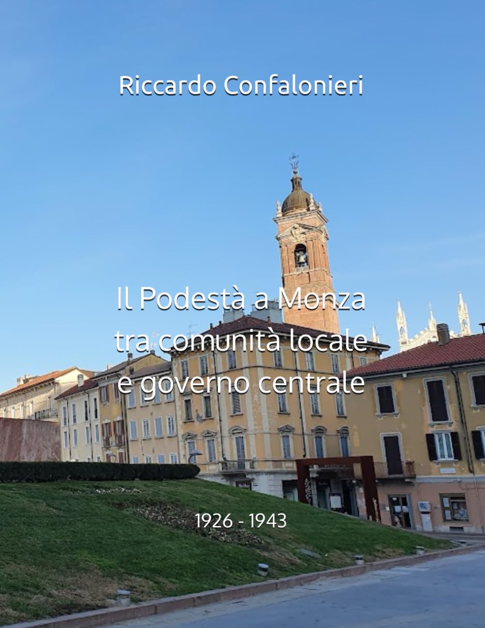Il Podestà a Monza tra comunità locale e governo centrale
