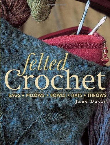 Felted Crochet by Jane Davis (2005-09-10)