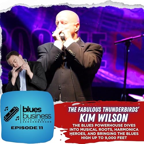 Kim Wilson Knows You Can't Fake the Blues (#011)