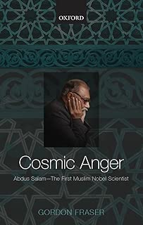 Cosmic Anger: Abdus Salam - The First Muslim Nobel Scientist