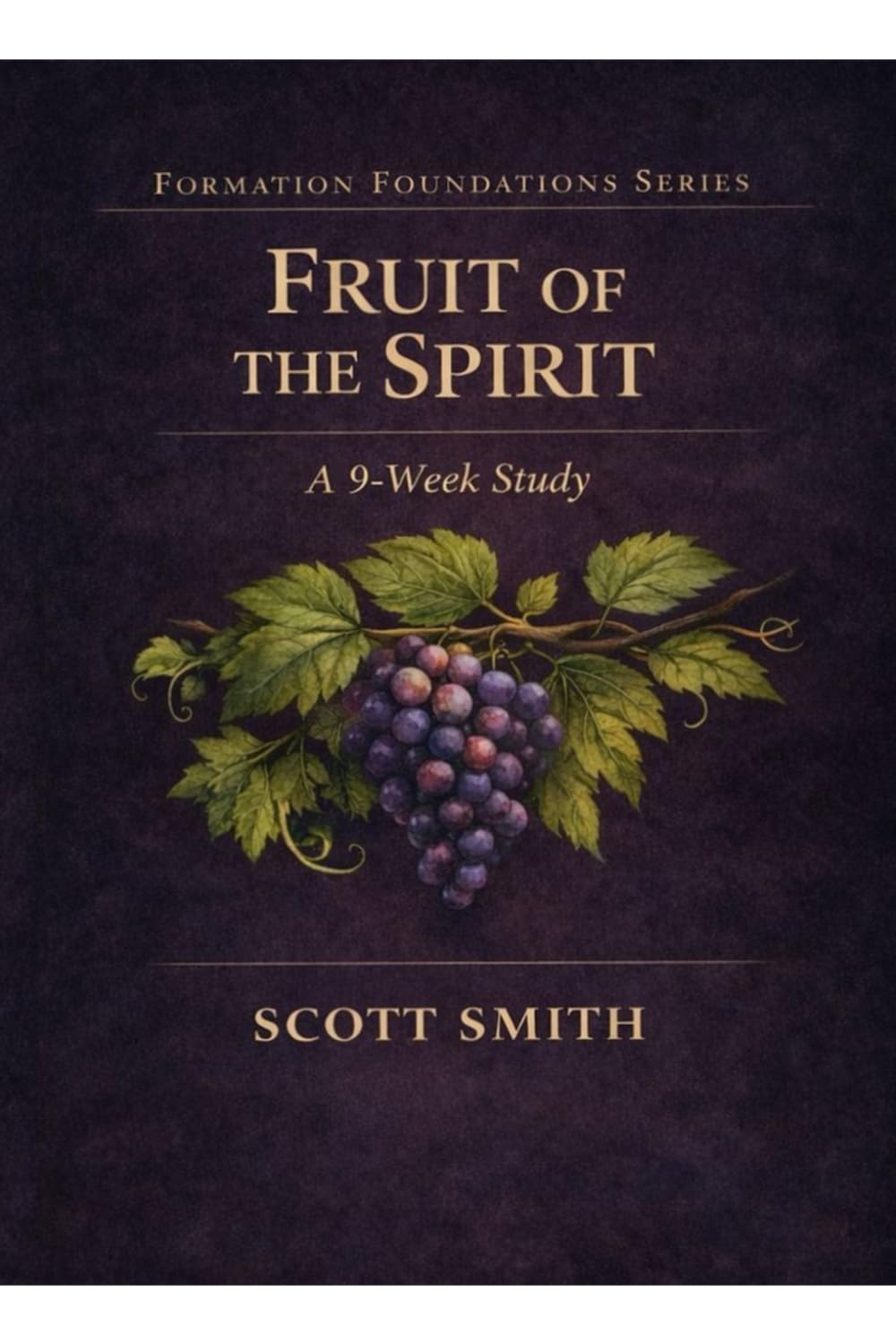 The Fruit of the Spirit (9 weeks): Volume 2: Formation Foundation Series: Volume 3: Formation Foundation Series