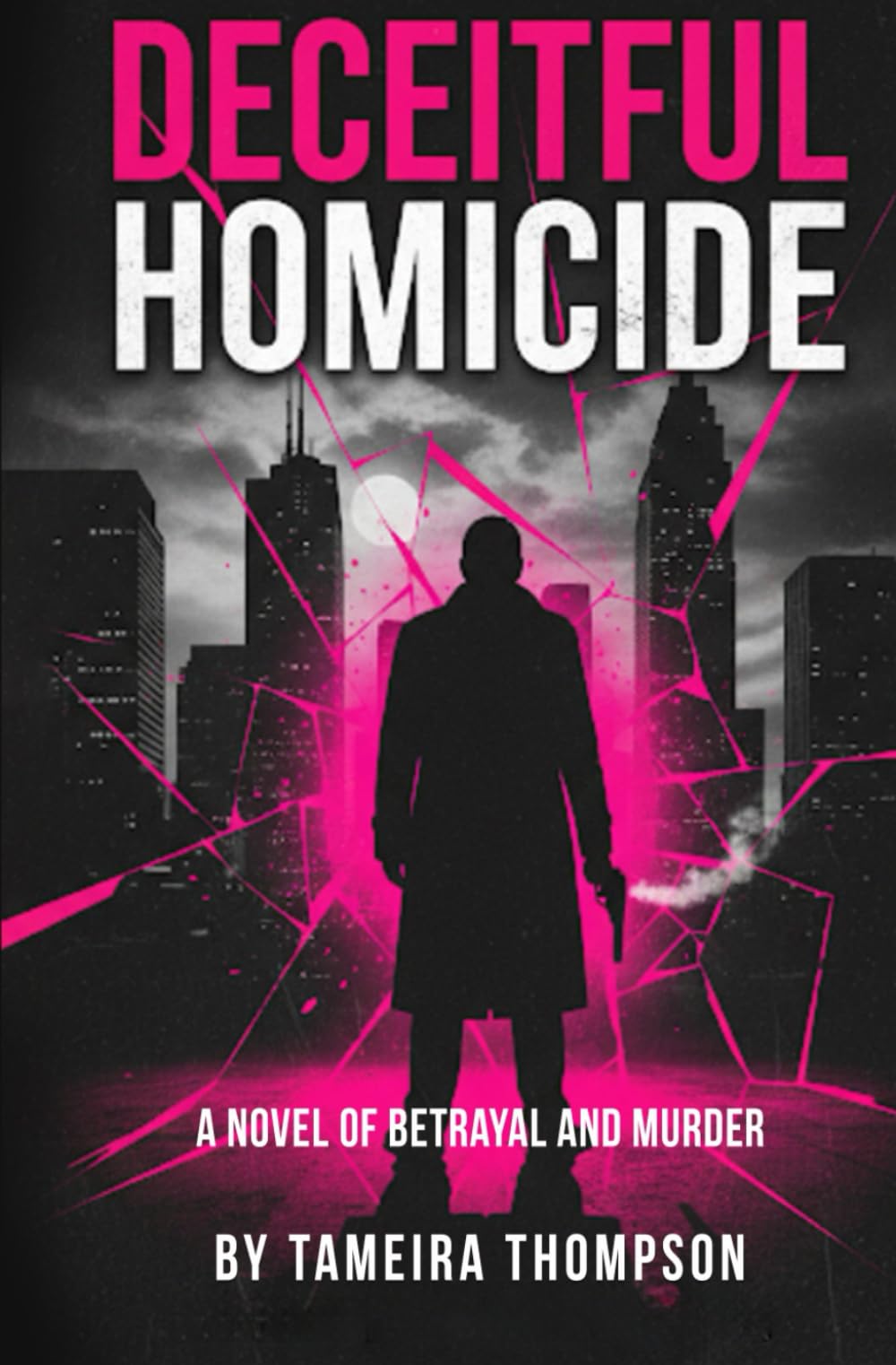 Deceitful Homicide: A novel of betrayal and murder