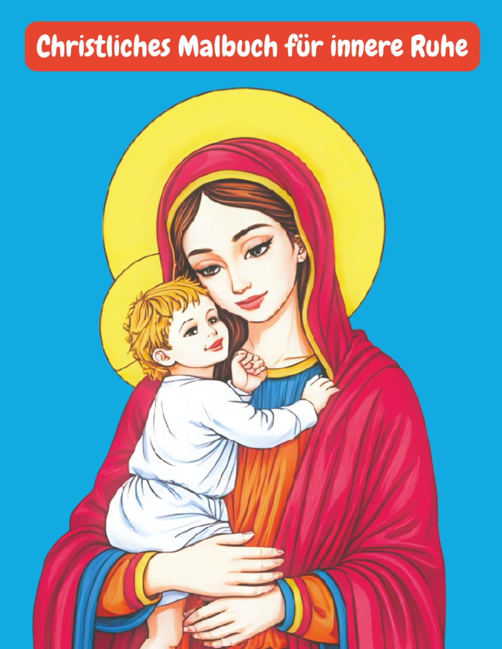 Christliches Malbuch für innere Ruhe - Malbuch für Erwachsene: Religiöse Ausmalbilder mit Jesus, Maria, Kapellen und spirituellen Mustern