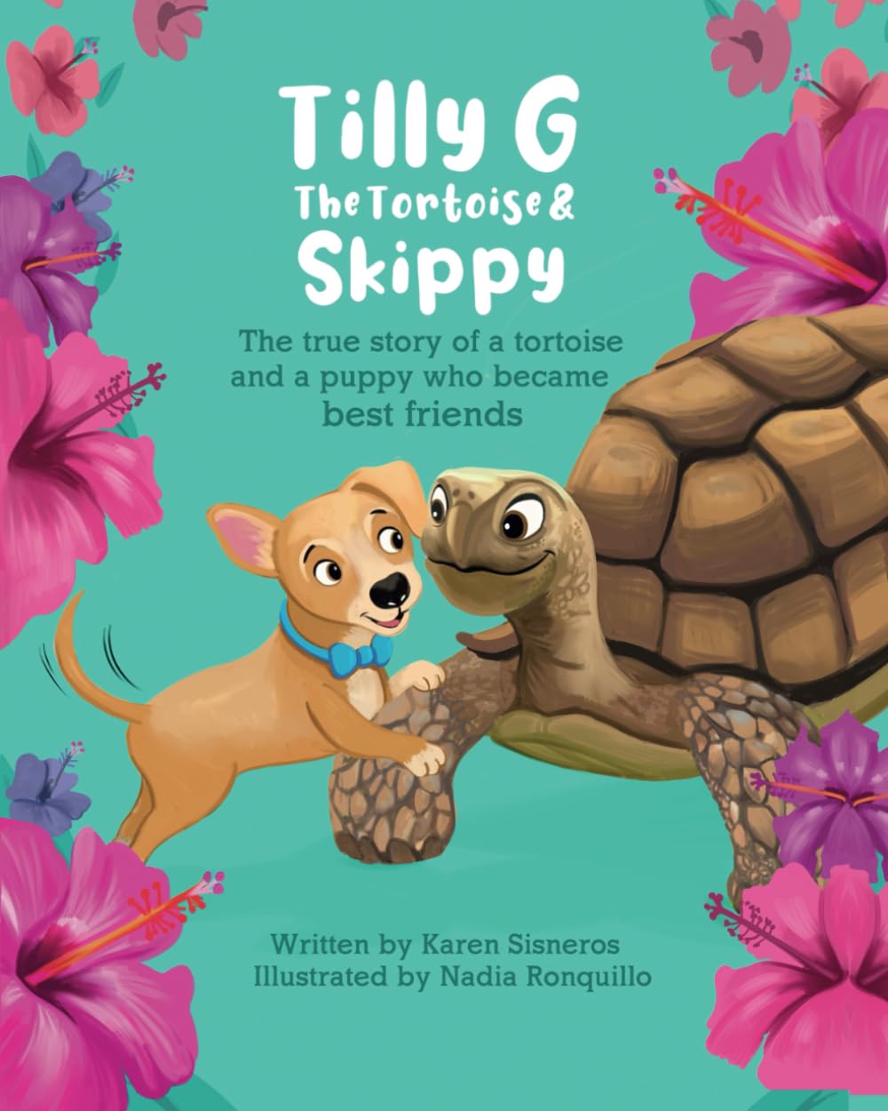Tilly G The Tortoise & Skippy: The true story of a tortoise and puppy who became best friends