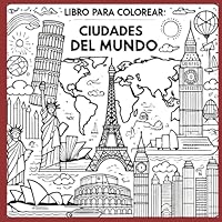 Libro para colorear: Ciudades del mundo (Spanish Edition) B0F26DFM4H Book Cover
