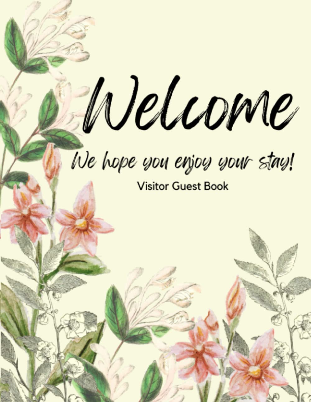 Welcome We Hope You Enjoy Your Stay!: Visitor Guest Book / Sign In Log Book For AirBnB , VRBO, Cabins, Vacation Rentals, Beach House, Bed & Breakfast and More