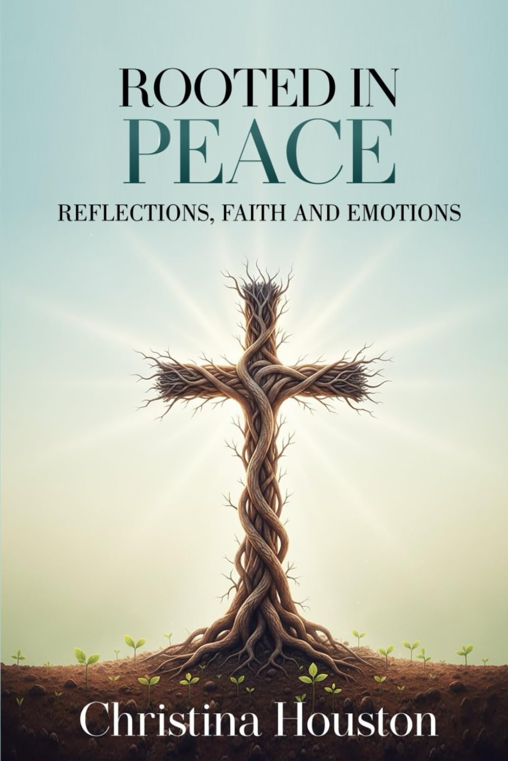 Rooted in Peace: Reflections, Faith and Emotions