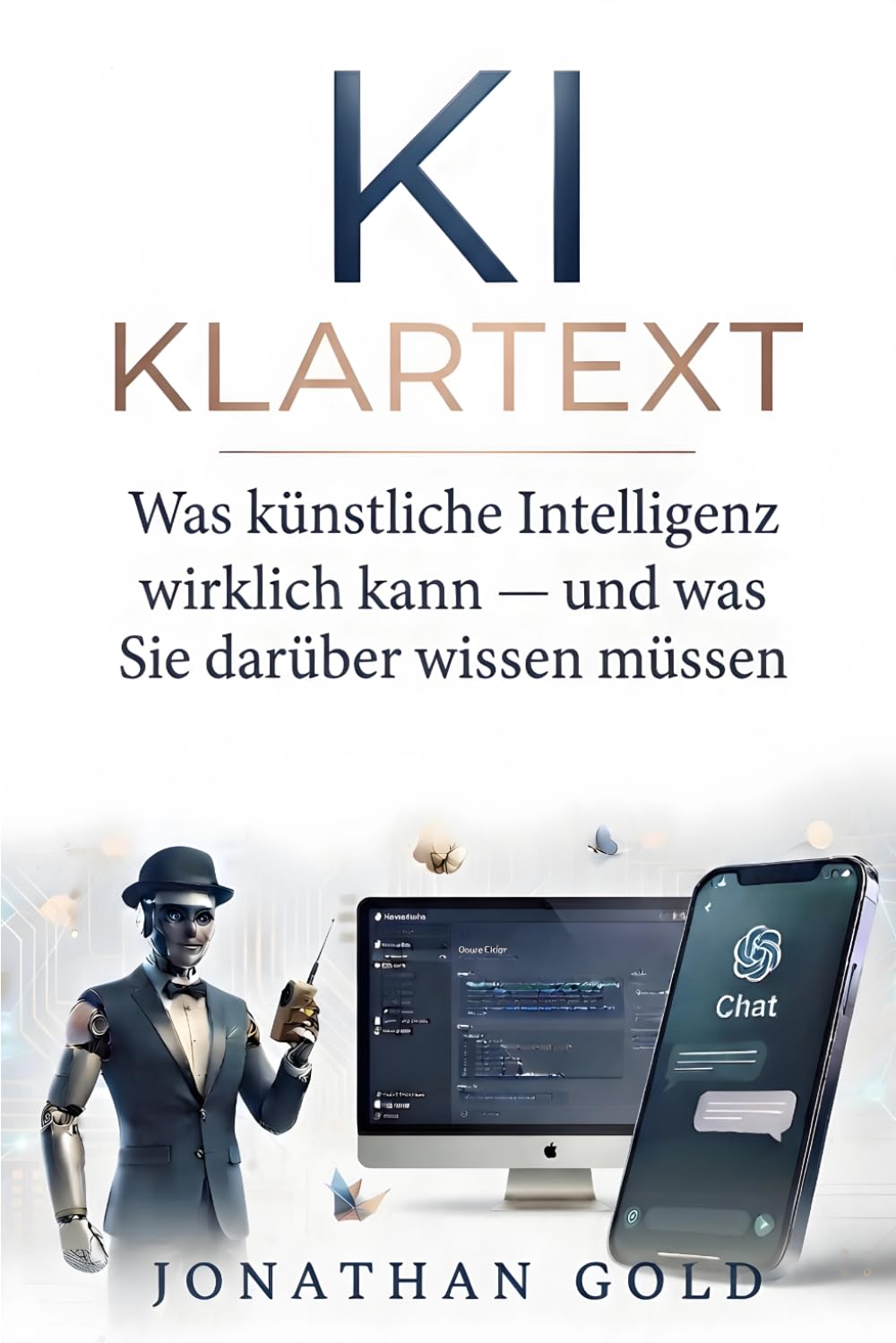 KI KLARTEXT: Künstliche Intelligenz verstehen, nutzen, beherrschen