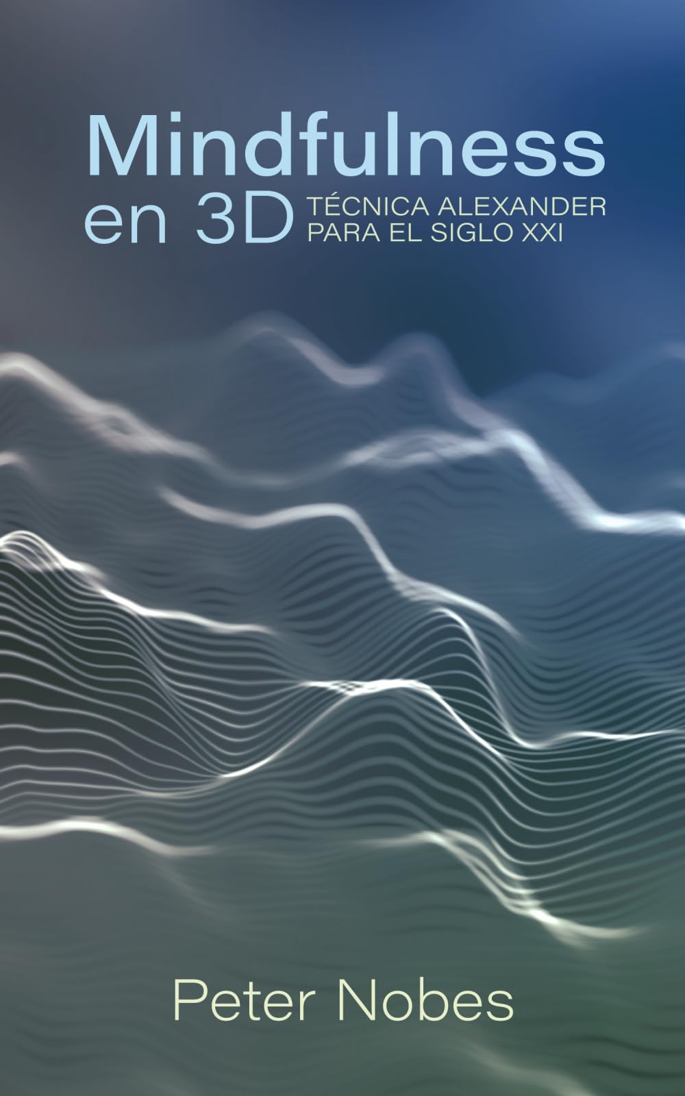 Mindfulness en 3D: Técnica Alexander para el Siglo XXI