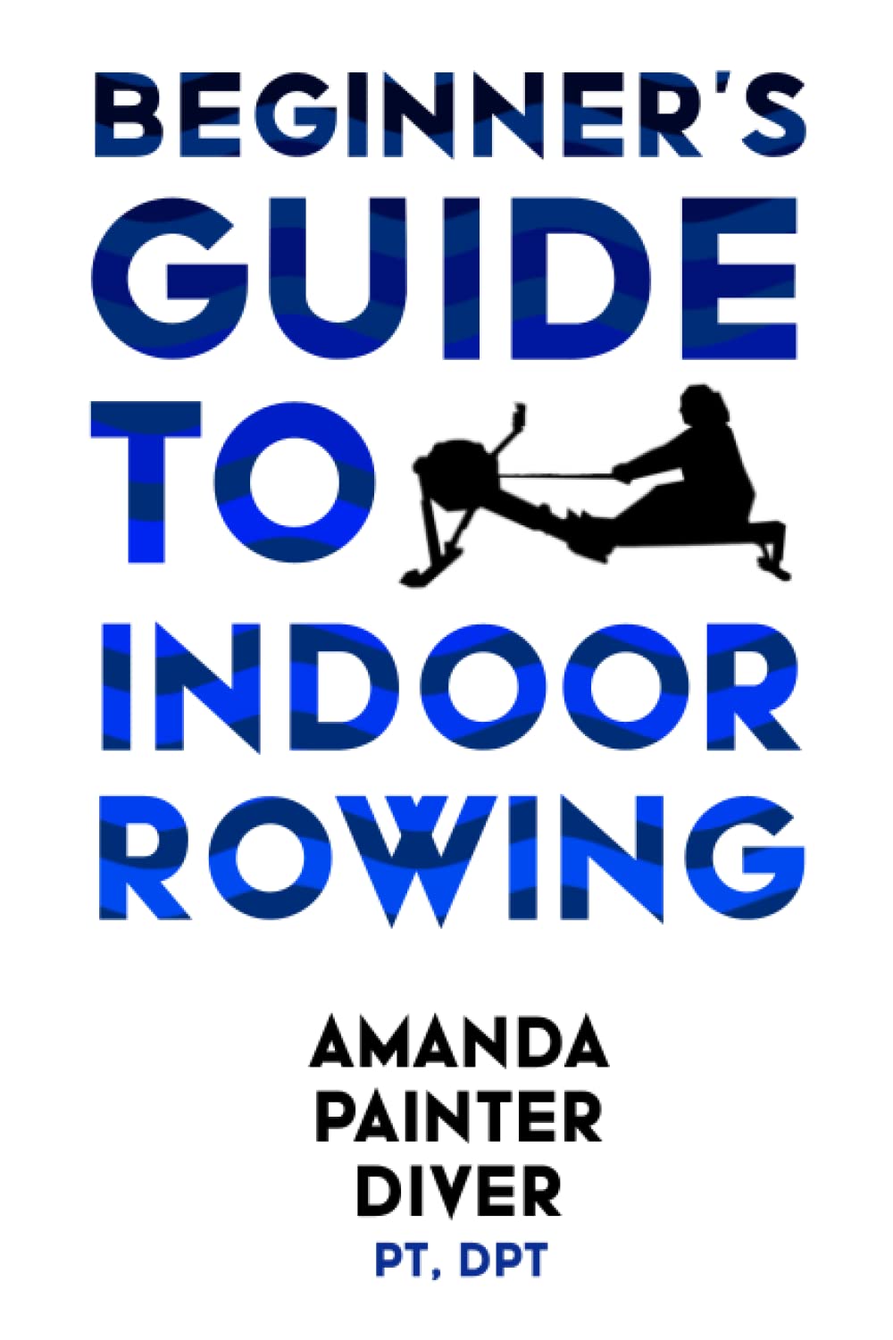 Beginner's Guide to Indoor Rowing