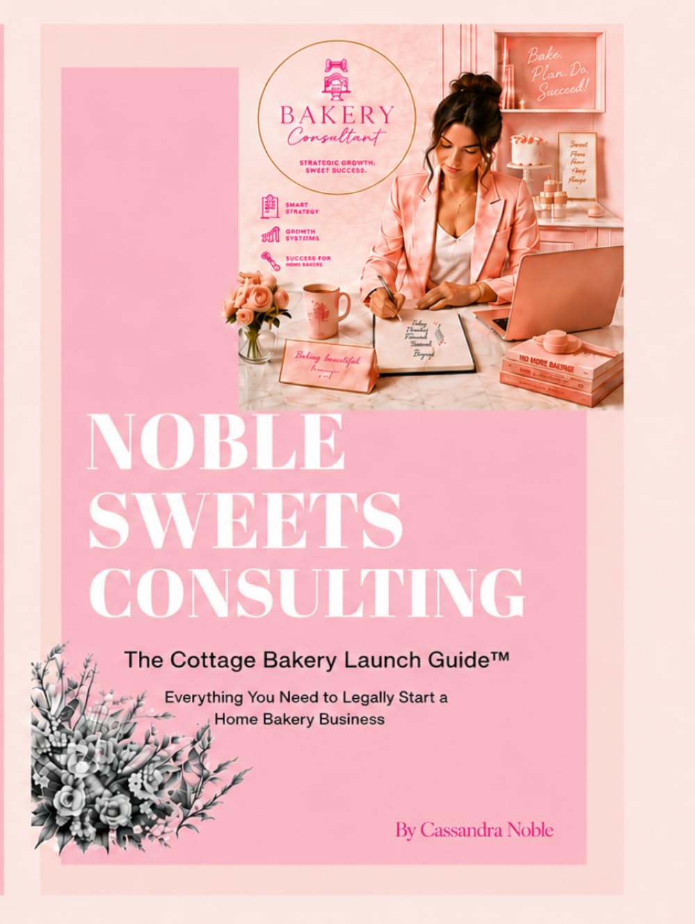 The Cottage Bakery Launch Guide™ + Companion Fillable & Printable Workbook Pack: Your step-by-step roadmap for launching, organizing, pricing, and growing a home bakery business.