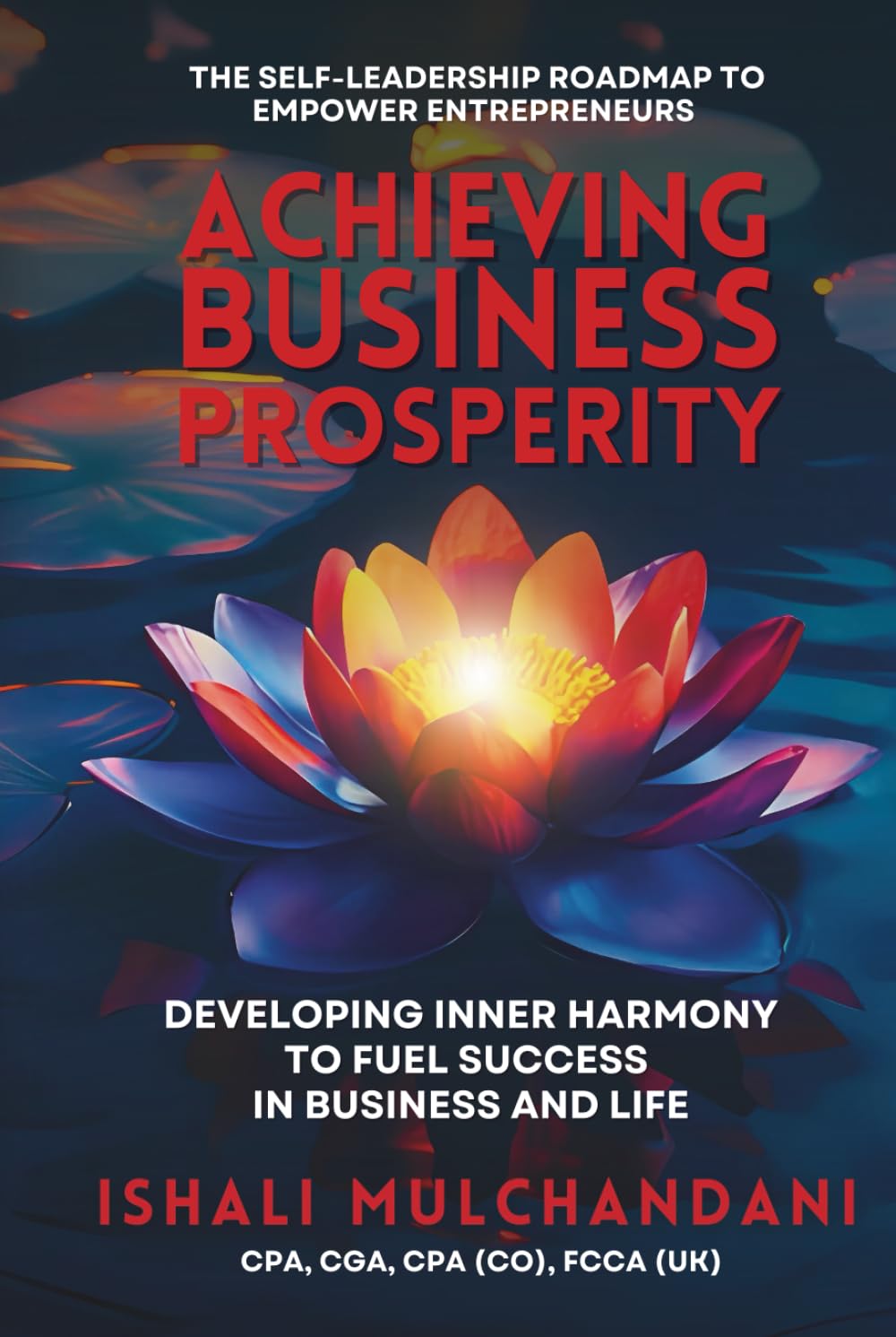 Achieving Business Prosperity: Developing Inner Harmony to Fuel Success in Business and Life