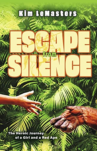Escape from Silence: The Heroic Journey of a Girl and a Red Ape (1) (Nyxie Geste)