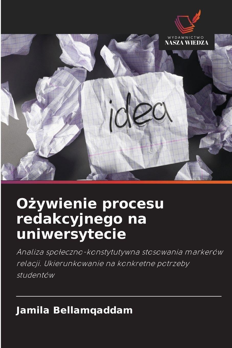 O¿ywienie procesu redakcyjnego na uniwersytecie: Analiza spo¿eczno-konstytutywna stosowania markerów relacji. Ukierunkowanie na konkretne potrzeby studentów