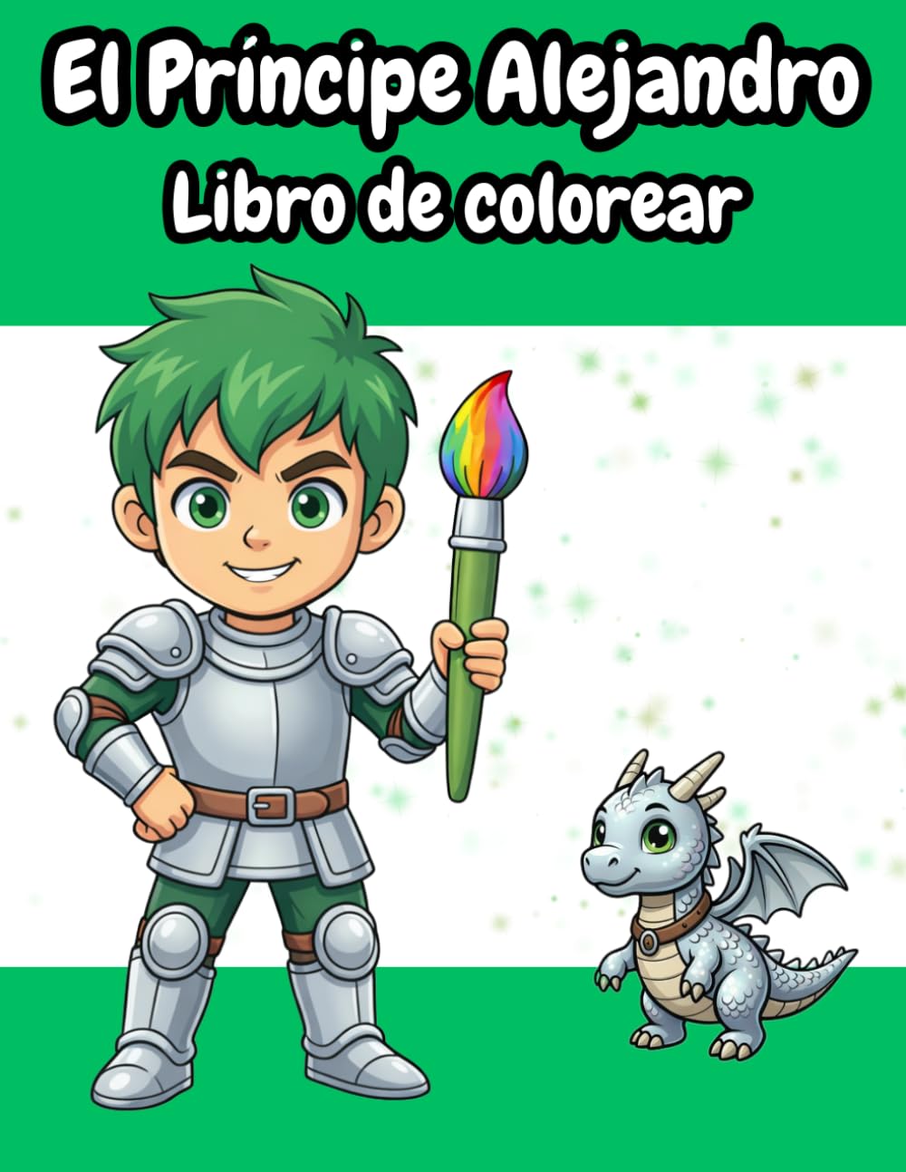 El Príncipe Alejandro: Libro para colorear para niños | 50+ páginas con dragones, caballeros y criaturas mágicas (3-8 años) (El Mundo Mágico de Princesas y Príncipes)