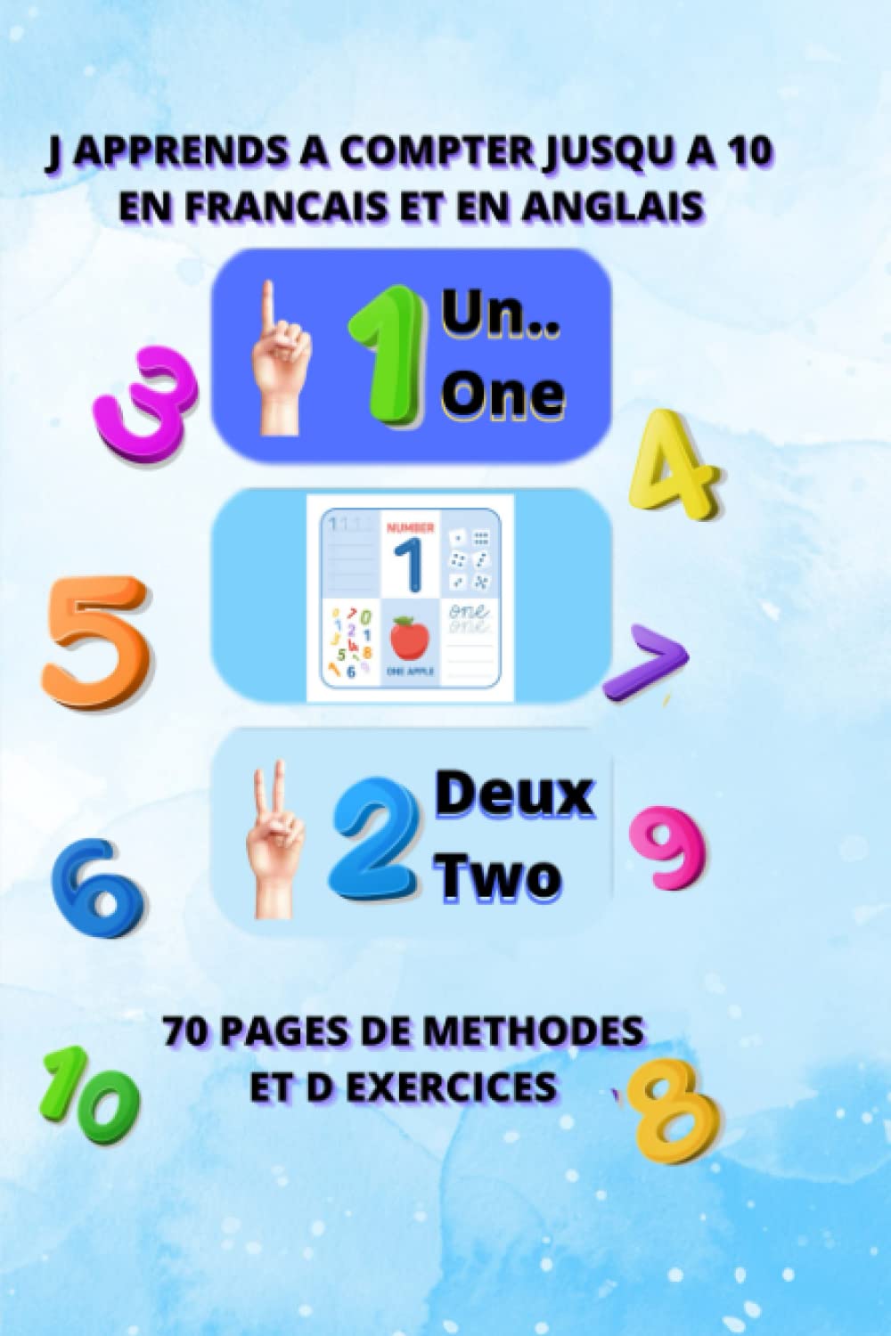 J APPRENDS A COMPTER JUSQU A 10 TEN - METHODE ET EXERCICES POUR APPRENTISSAGE DES NOMBRES JEUNES ENFANTS: COMPTER JUSQU A 10 EN FRANCAIS ET EN ANGLAIS