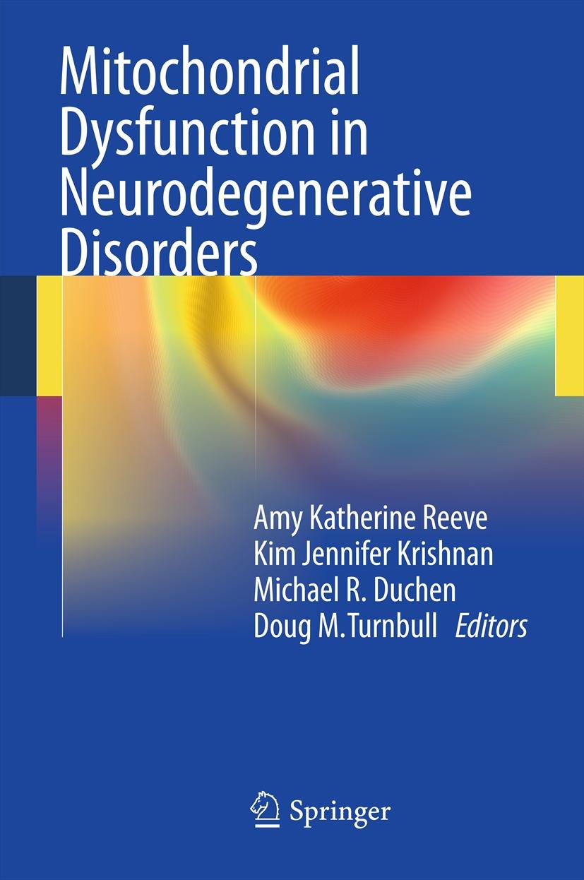 Mitochondrial Dysfunction in Neurodegenerative Disorders      2012th Edition, Kindle Edition