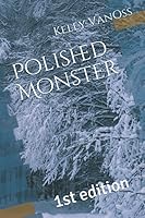 Polished Monster: 1st edition 1657605027 Book Cover