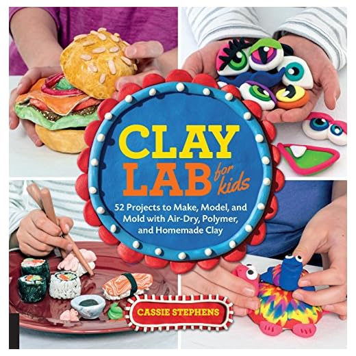 Clay Lab for Kids: 52 Projects to Make, Model, and Mold with Air-Dry, Polymer, and Homemade Clay: 12
