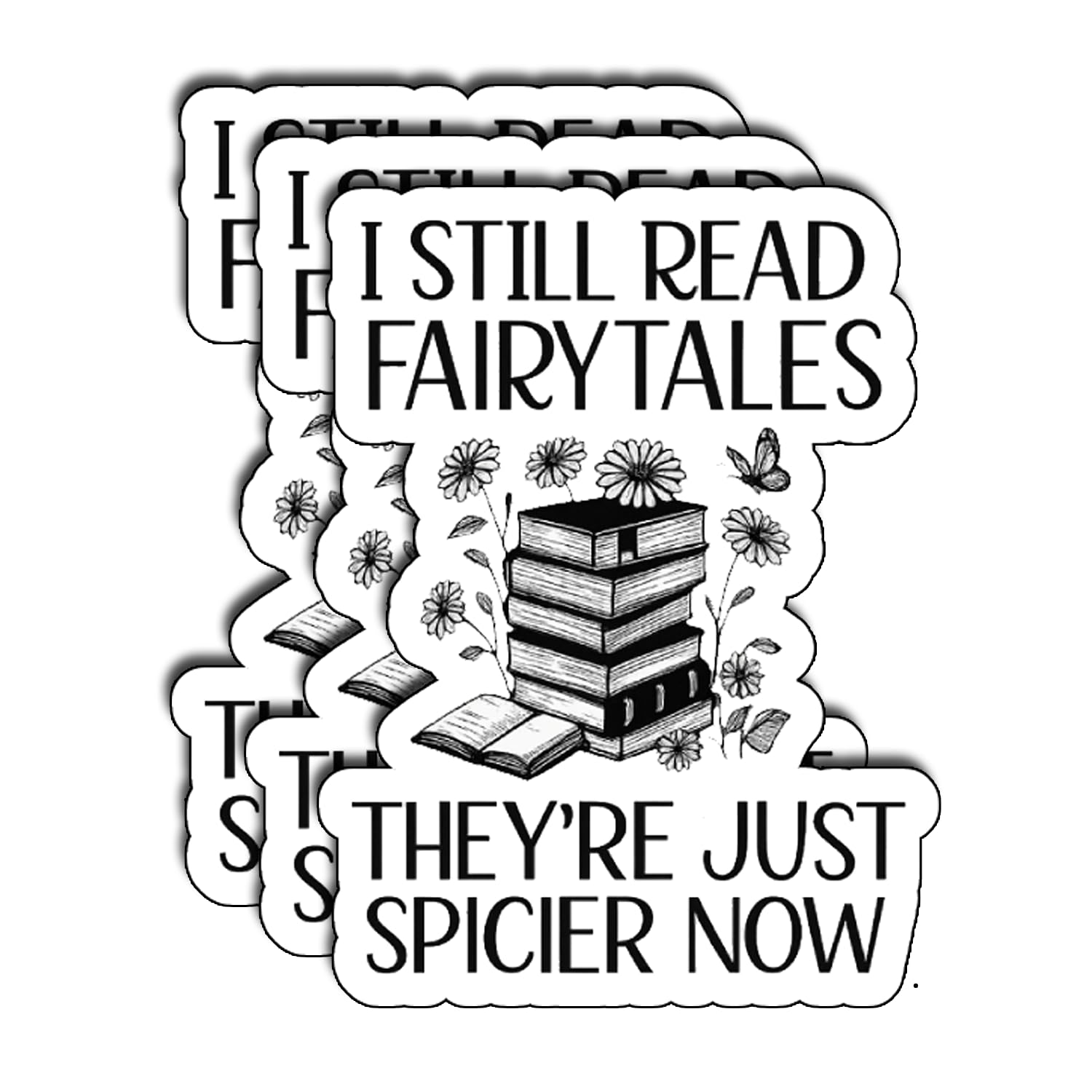 Photo 1 of (3Pcs) I Still Read Fairytales They are Just Spicier Now Funny Book Lover Quote Vinyl Sticker Waterproof Durable for Laptop Water Bottle Car Notebook Journal Reading Gifts Size 3" x 2.3"