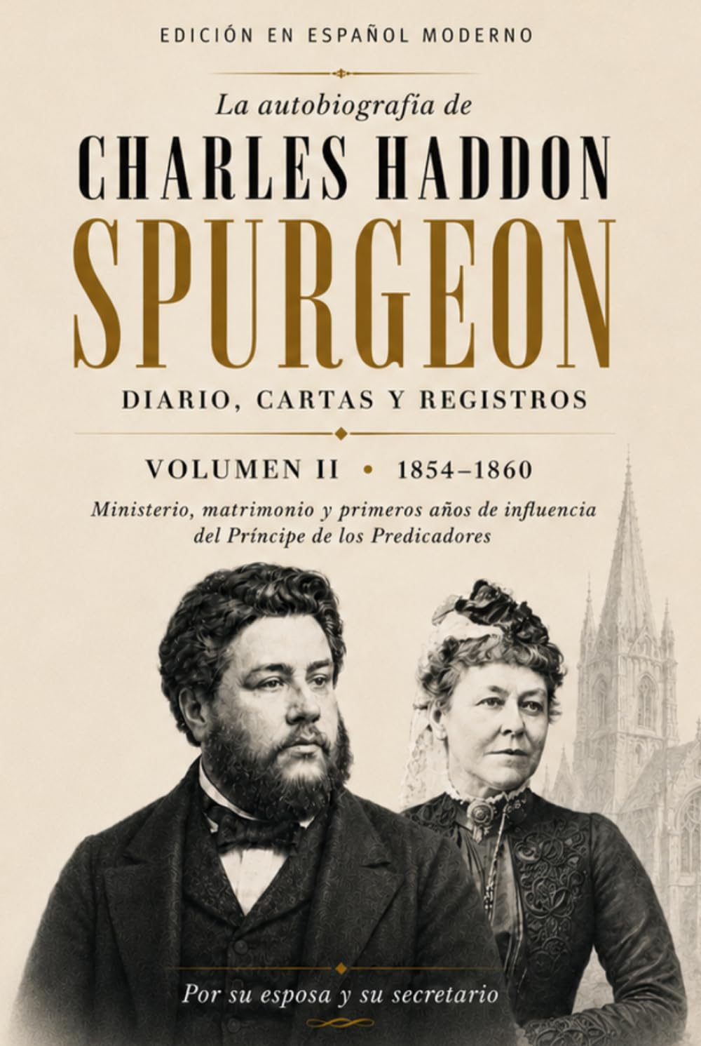 Autobiografía de C. H. Spurgeon: Diario, cartas y registros · Volumen 2: 1854-1860 (Biografía Spurgeon)