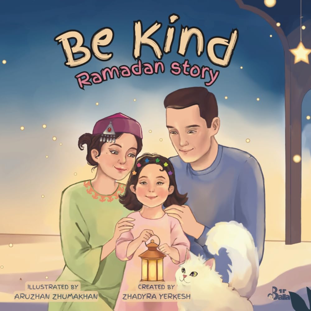 Be Kind | Ramadan Story: (Islamic books for kids) (Ramadan series)