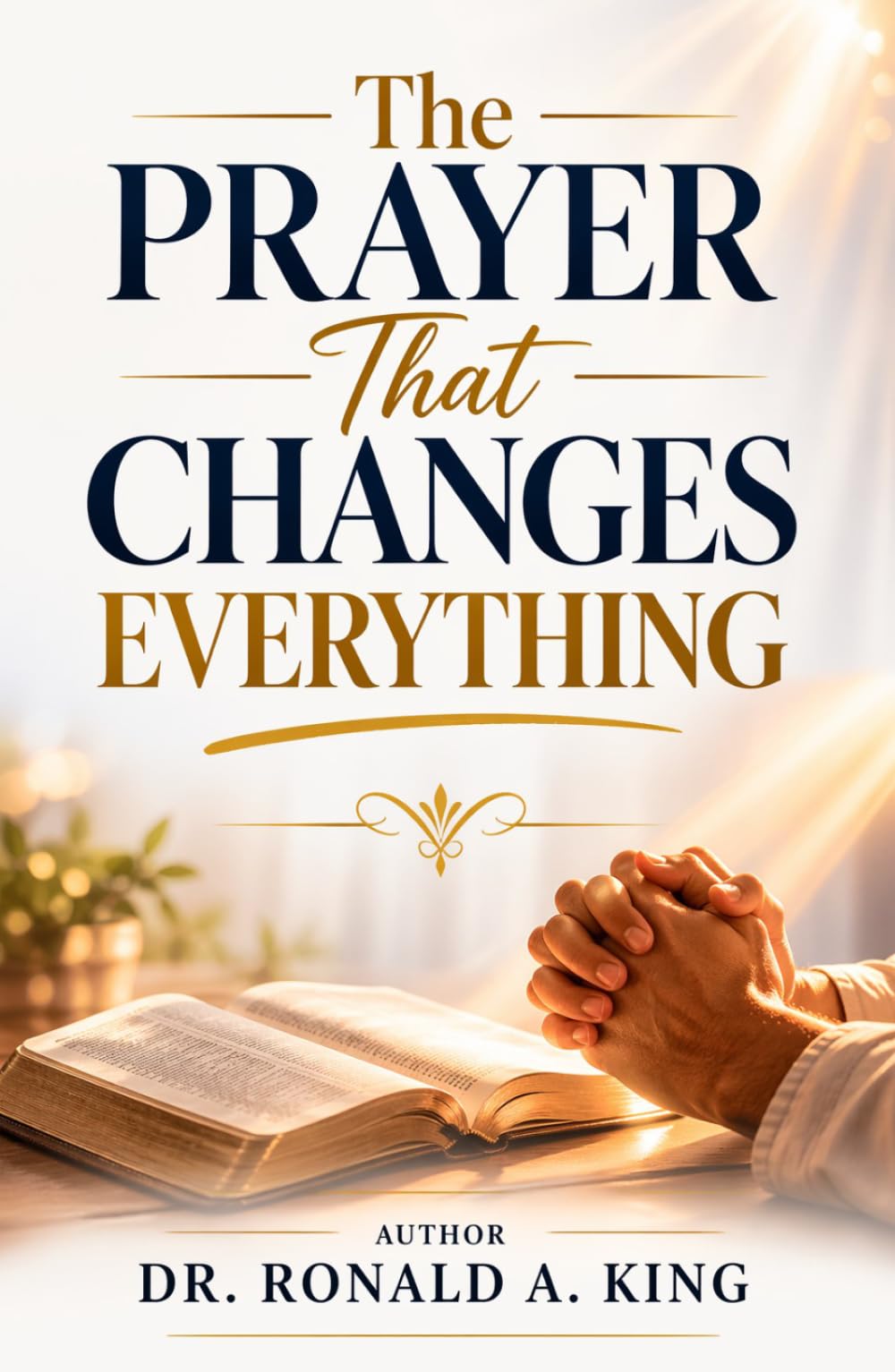 The Prayer That Changes Everything