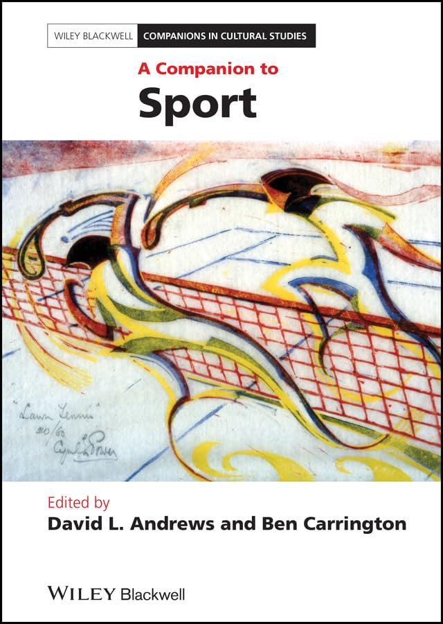 A Companion to Sport (Blackwell Companions in Cultural Studies)